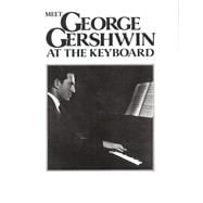 Meet George Gershwin at the Keyboard