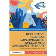 Reflective Clinical Supervision in Speech and Language Therapy