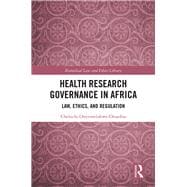 Health Research Governance in Africa: Law, Ethics, and Regulation
