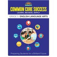 Common Core Success Grade 5 English Language Arts Preparing Students for a Brilliant Future