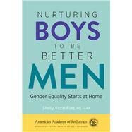 Nurturing Boys to Be Better Men Gender Equality Starts at Home