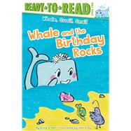 Whale and the Birthday Rocks Ready-to-Read Level 2