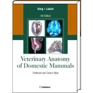 Veterinary Anatomy of Domestic Mammals : Textbook and Colour Atlas