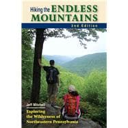Hiking the Endless Mountains Exploring the Wilderness of Northeastern Pennsylvania