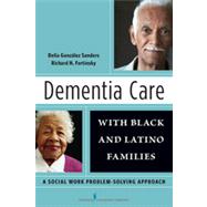 Dementia Care With Black and Latino Families: A Social Work Problem-Solving Approach