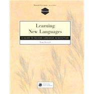 Learning New Languages A Guide to Second Language Acquisition