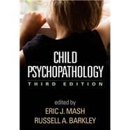 Child Psychopathology, Third Edition