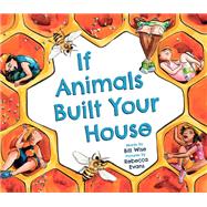 If Animals Built Your House