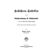 Gebühren-Tabellen zu der Gebührenordnung für Rechtsanwälte in der vom 1. April 1910 ab geltenden Fassung nebst erläuternden Vorbemerkungen