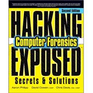 Hacking Exposed Computer Forensics, Second Edition Computer Forensics Secrets & Solutions