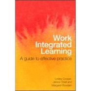 Work Integrated Learning: A guide to effective practice