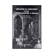 Theatre for Children in the United States : A History