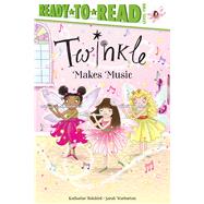 Twinkle Makes Music Ready-to-Read Level 2