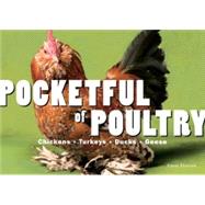 Pocketful of Poultry : Chickens, Turkeys, Ducks, Geese
