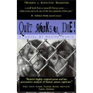 Quit Monks or Die: A Novel