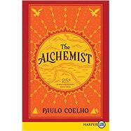 The Alchemist 25th Anniversary: A Fable about Following Your Dream