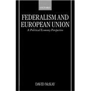 Federalism and European Union A Political Economy Perspective