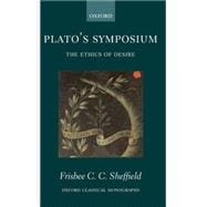 Plato's Symposium The Ethics of Desire