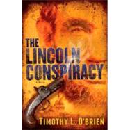 Lincoln Conspiracy : A Novel