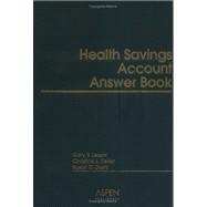 The Health Savings Account (HSA) Answer Book