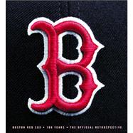 Boston Red Sox : 100 Years - the Official Retrospective