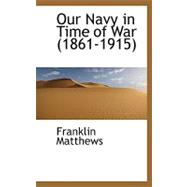 Our Navy in Time of War (1861-1915)