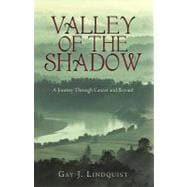 Valley of the Shadow : A Journey Through Cancer and Beyond
