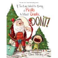 If You Ever Want to Bring a Pirate to Meet Santa, Don't!