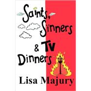 Saints, Sinners and TV Dinners