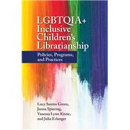 LGBTQIA  Inclusive Children's Librarianship: Policies, Programs, and Practices