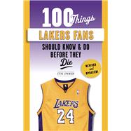 100 Things Lakers Fans Should Know & Do Before They Die