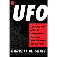 UFO The Inside Story of the US Government's Search for Alien Life Here—and Out There