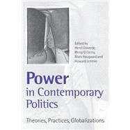 Power in Contemporary Politics : Theories, Practices, Globalizations
