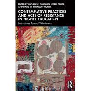 Contemplative Practices and Acts of Resistance in Higher Education