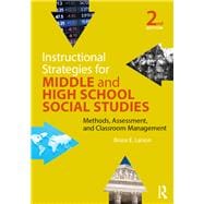 Instructional Strategies for Middle and High School Social Studies: Methods, Assessment, and Classroom Management