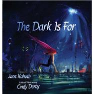 The Dark Is For