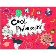 Cool Philosophy Filled with Fantastic Facts for Kids of All Ages