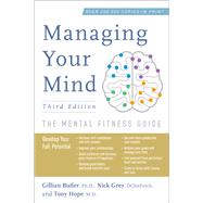 Managing Your Mind The Mental Fitness Guide