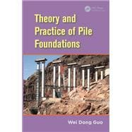 Theory and Practice of Pile Foundations