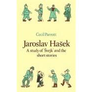 Jaroslav HaÅek: A Study of  Å vejk  and the Short Stories
