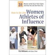 How to Be Like Women Athletes of Influence