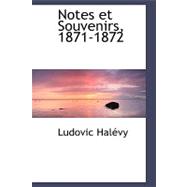 Notes Et Souvenirs, 1871-1872