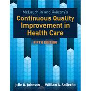 McLaughlin & Kaluzny's Continuous Quality Improvement in Health Care