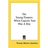 The Young Pioneer: When Captain Tom Was a Boy