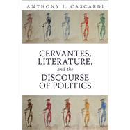 Cervantes, Literature and the Discourse of Politics
