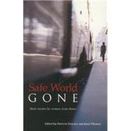 Safe World Gone Short Stories by Women from Wales