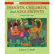 Infants, Children, and Adolescents [RENTAL EDITION],9780136636779