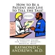 How to Be a Patient and Live to Tell the Tale!