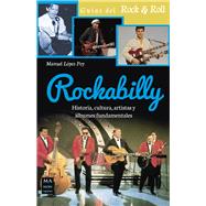 Rockabilly Historia, cultura, artistas y álbumes fundamentales
