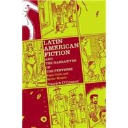 Latin American Fiction and the Narratives of the Perverse Paper Dolls and Spider Women